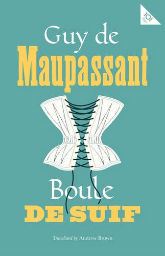 Boule De Suif by Guy De Maupassant