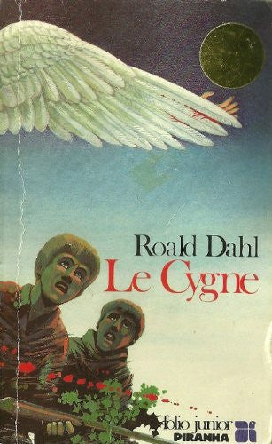Le Cygne Suivi De La Merveilleuse Histoire De Henry Sugar by Roald Dahl