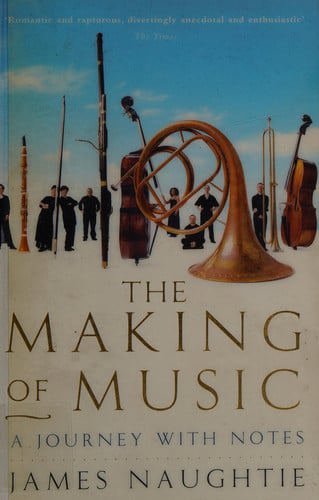 The Making Of Music by James Naughtie