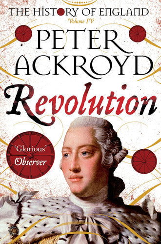 Revolution: The History Of England Volume 4 by Peter Ackroyd