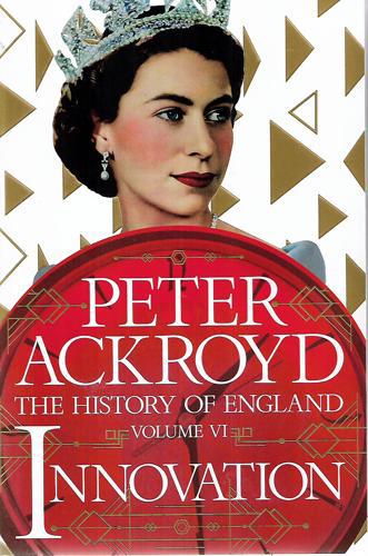 Innovation : The History Of England Volume VI by Peter Ackroyd