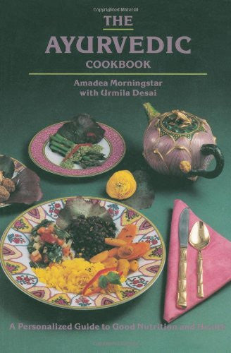 The Ayurvedic Cookbook by Urmila Desai