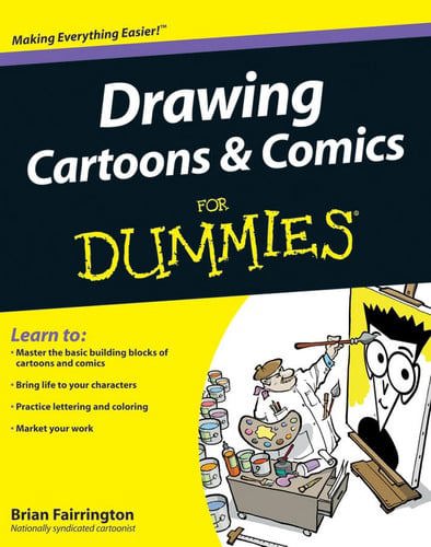 Drawing Cartoons And Comics For Dummies by Brian Fairrington
