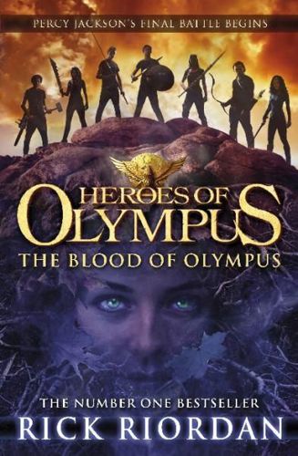 Heroes Of Olympus - The Blood Of Olympus by Rick Riordan