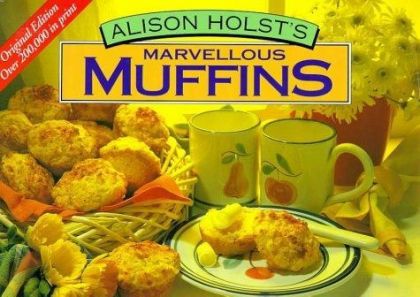 Marvellous Muffins by Alison Holst