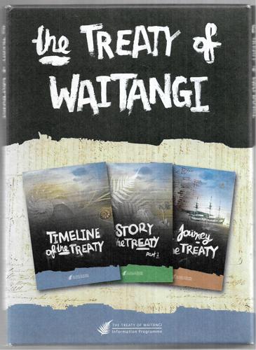 The Treaty Of Waitangi, A Packet Consisting Of Five Pamphlets, Entitled All About The Treaty, Timeline Of The Treaty, The Story Of The Treaty - Parts I And Ii, And The Journey Of The Treaty by The Treaty of Waitangi Information Programme