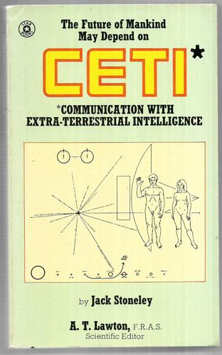 CETI : Communication With Extra-Terrestrial Intelligence by A. T. Lawton and Jack Stoneley
