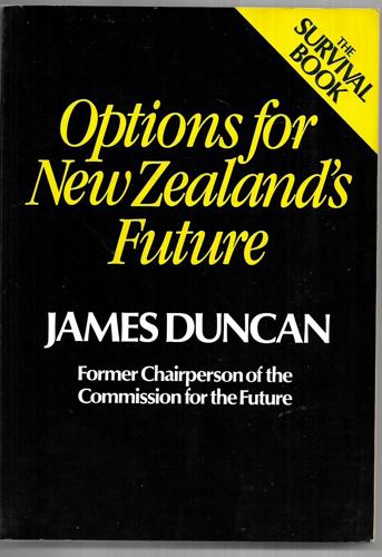 Options for New Zealand's Future by James Duncan
