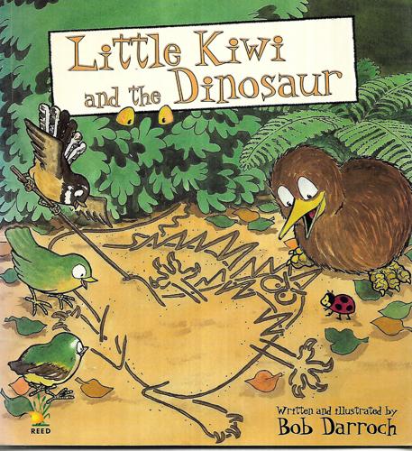 Little Kiwi And The Dinosaur by Bob Darroch