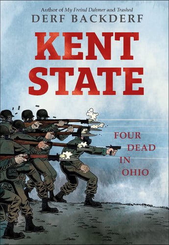 Kent State Four Dead In Ohio by Derf Backderf