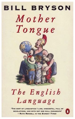 Mother Tongue by Bill Bryson
