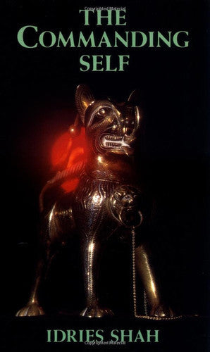 The Commanding Self by Idries Shah
