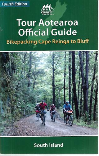 Tour Aotearoa Official Guide: Bikepacking Cape Reinga To Bluff by Jonathan Kennett