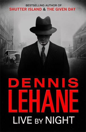 Live By Night by Dennis Lehane