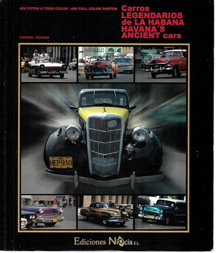 Carros Legendarios De La Habvana / Havana's Ancient Cars