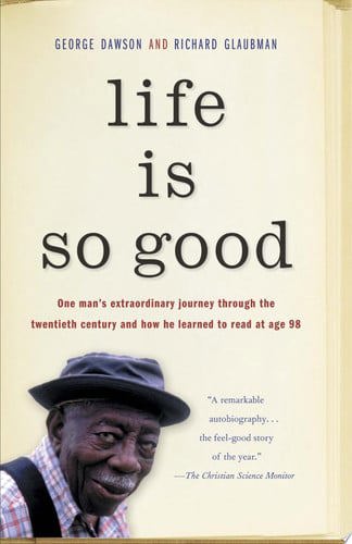 Life Is So Good by George Dawson and Richard Glaubman