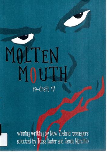 Molten Mouth Re-Draft 17: A Collection Of Writing By New Zealand Teenagers by Glyn Strange