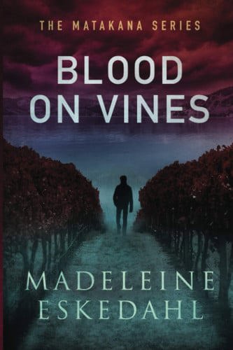 Blood On Vines (The Matakana Series) by Madeleine Eskedahl