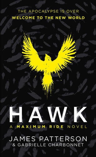 Hawk: A Maximum Ride Novel (Hawk 1) by Gabrielle Charbonnet and James Patterson