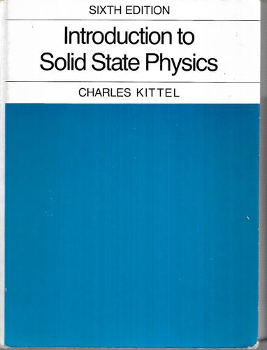 Introduction To Solid State Physics by Charles Kittel
