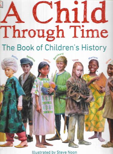 A Child Through Time by Philip Wilkinson
