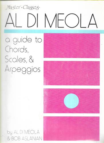 Al Di Meola - A Guide To Chords, Scales And Arpeggios by Bob Aslanian and Al Di Meola