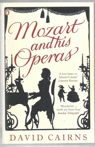 Mozart And His Operas by David Cairns
