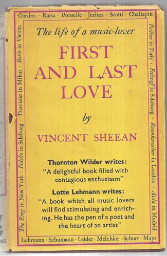 First And Last Love : The Life of a Music-Lover by Vincent Sheean