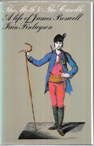 The Moth And The Candle : A Life Of James Boswell by Finlayson, Iain