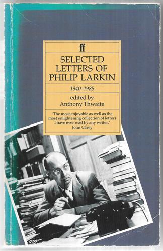Selected Letters Of Philip Larkin 1940-1985 by Philip Larkin