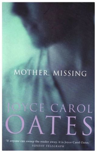 Mother, Missing by Joyce Carol Oates