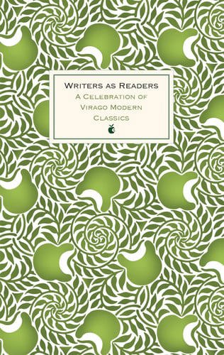 Writers As Readers - A Celebration Of Virago Modern Classics by Antonia White