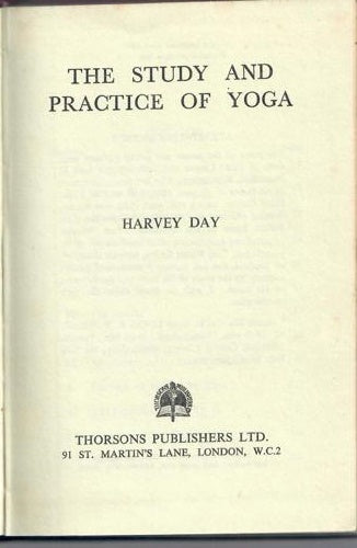 The Study And Practice Of Yoga by Harvey Day