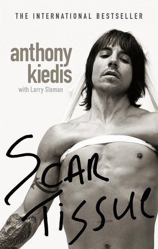 Scar Tissue by Anthony Kiedis and Larry Sloman