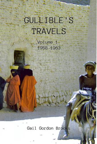 Gullible's Travels - Vol 1, 1958-1963 by Gail Gordon Brooks