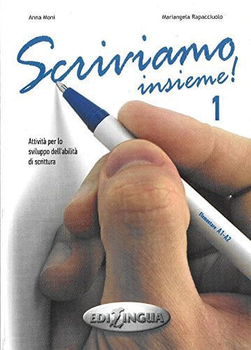 Scriviamo Insieme! Attività Per Lo Sviluppo Dell'abilità Di Scrittura- A1-A2 by Anna Moni