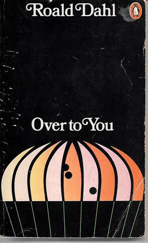 Over To You by Roald Dahl