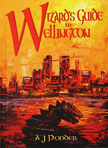 Wizard's Guide To Wellington  by A. J. Ponder