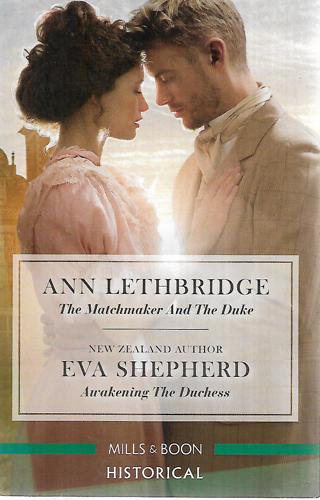 The Matchmaker And The Duke/Awakening The Duchess by Ann Lethbridge and Eva Shepherd