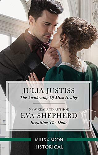 The Awakening Of Miss Henley/Beguiling The Duke by Julia Justiss and Eva Shepherd