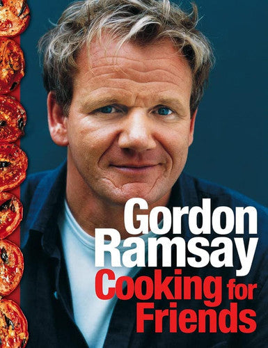 Cooking For Friends by Gordon Ramsay