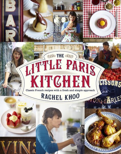 The Little Paris Kitchen Classic French Recipes With A Fresh And Fun Approach by Rachel Khoo