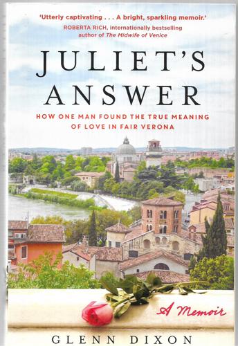 Juliet's Answer One Man's Search For Love And The Elusive Cure For Heartbreak by Glenn Dixon