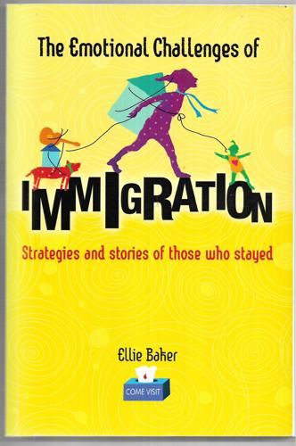 The Emotional Challenges Of Immigration Strategies And Stories Of Those Who Stayed by Ellie Baker