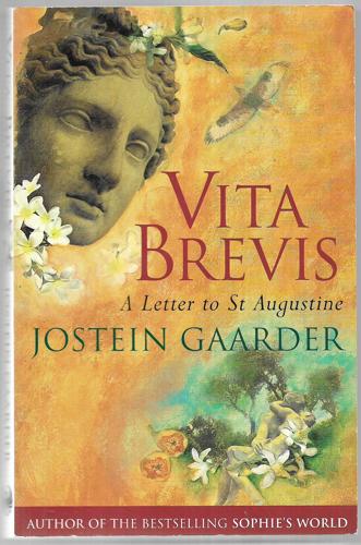 Vita Brevis : A Letter to St Augustine by Jostein Gaarder