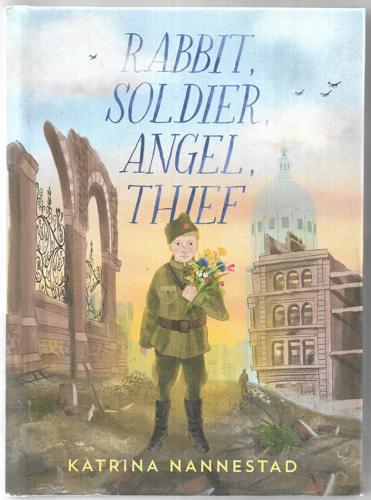 Rabbit, Soldier, Angel, Thief by Katrina Nannestad
