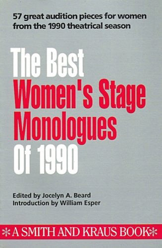 Best Womens Stage Monologues Of 1990 (Best Women's Stage Monologues) by Jocelyn A. Beard