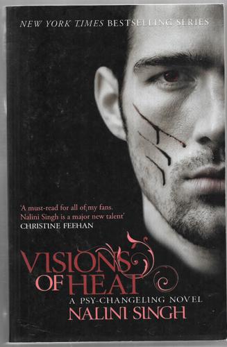 Visions Of Heat  : A Psy-Changeling Novel by Nalini Singh