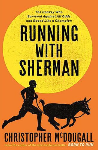 Running with Sherman by Christopher McDougall