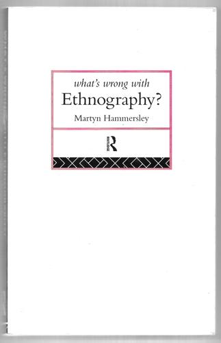What's Wrong With Ethnography? Methodological Explorations by Martyn Hammersley